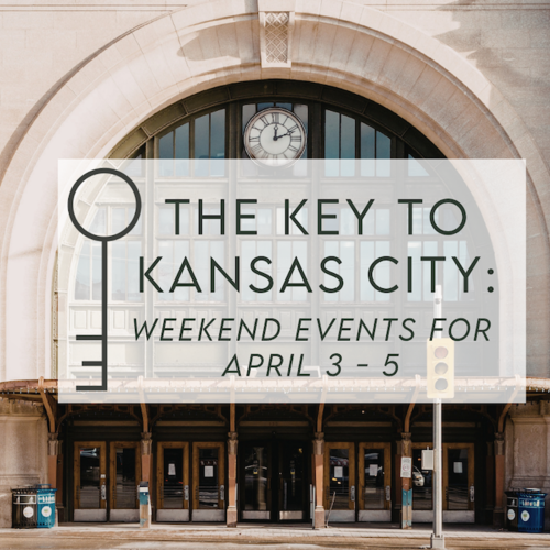 The Key to Kansas City: Weekend Events for April 3 - 5, 2026