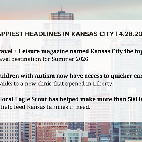 Happiest Headlines in Kansas City this Week: Tuesday, April 28, 2026