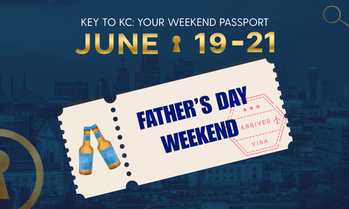 Key to KC: Your 2026 Father's Day Weekend Plans in …