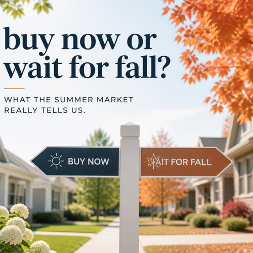 Buy Now or Wait for Fall? What the Summer Market Really Tells Us