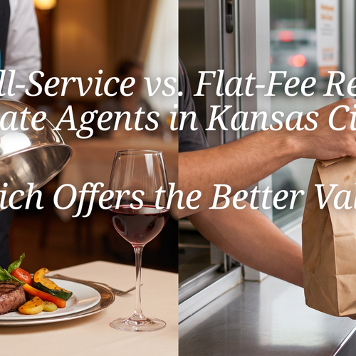 Flat-Fee vs. Full-Service Real Estate Agents in Kansas City: Which Offers the Better Value?