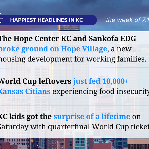 The Happiest Headlines in Kansas City this Week: July 13, 2026