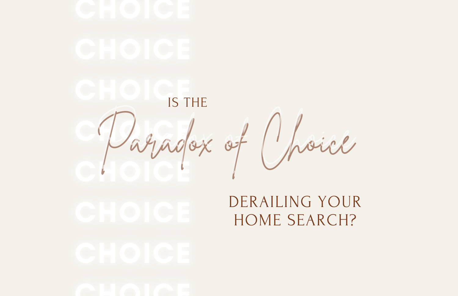 Is the Paradox of Choice Derailing Your Home Search?