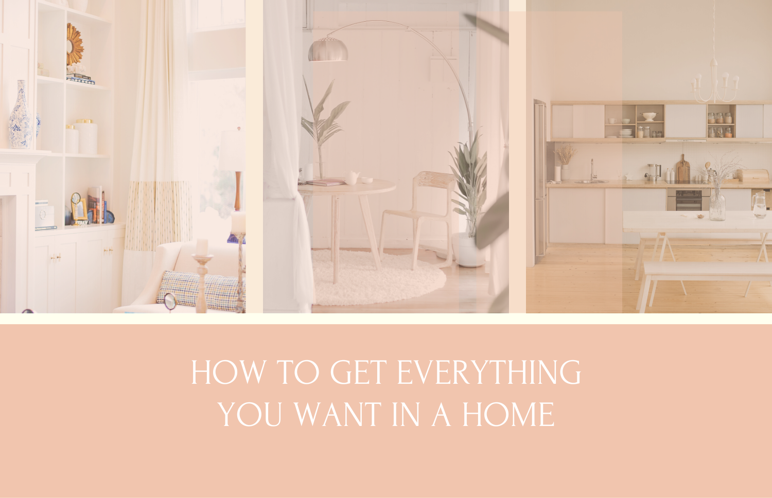 How To Get Everything You Want in a Home