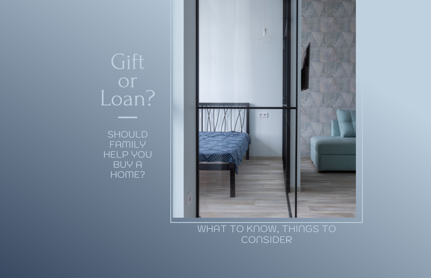 Gift or Loan — Should Family Help You Buy a Home