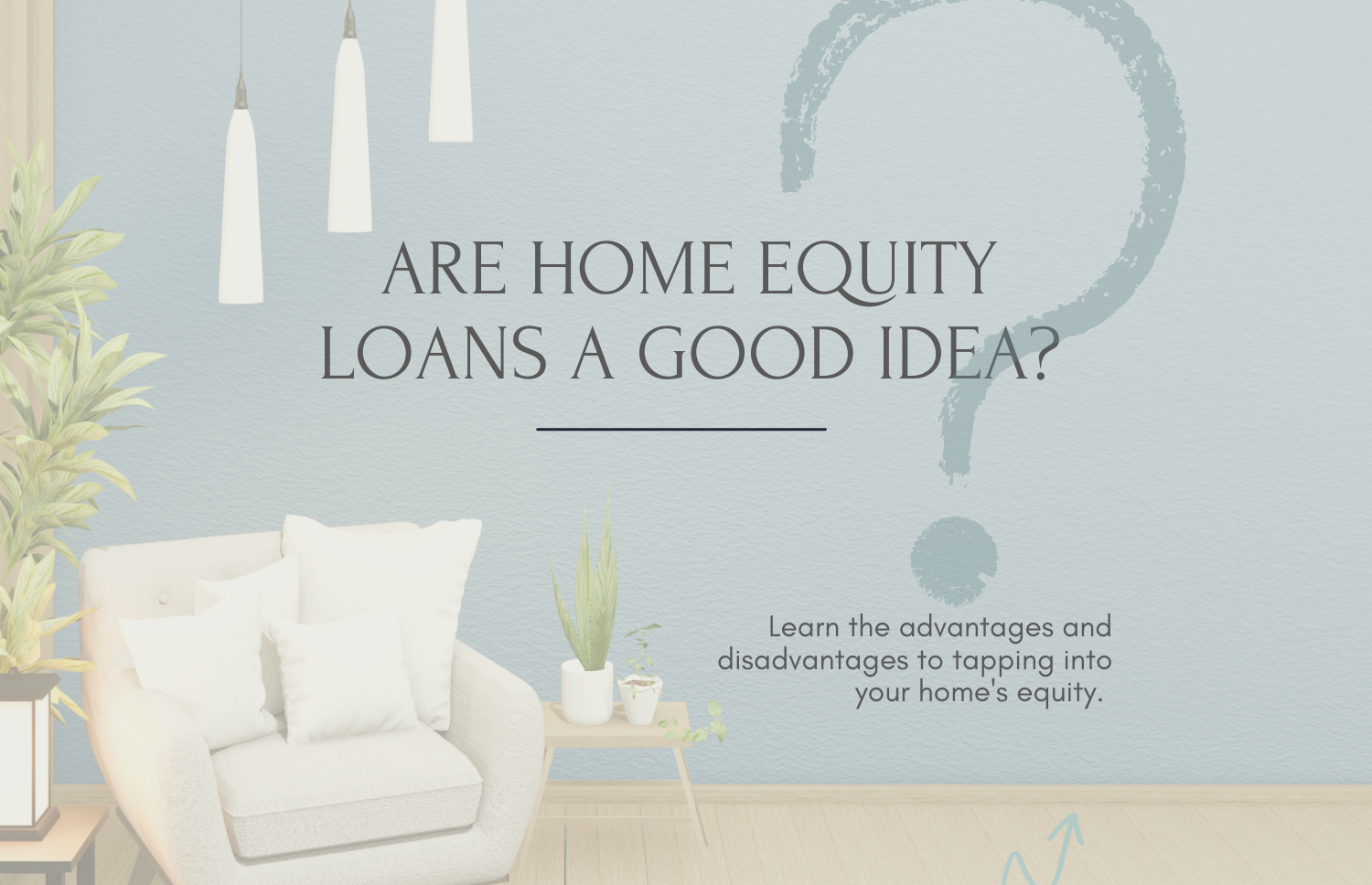 Should You Get a Home Equity Loan or HELOC?