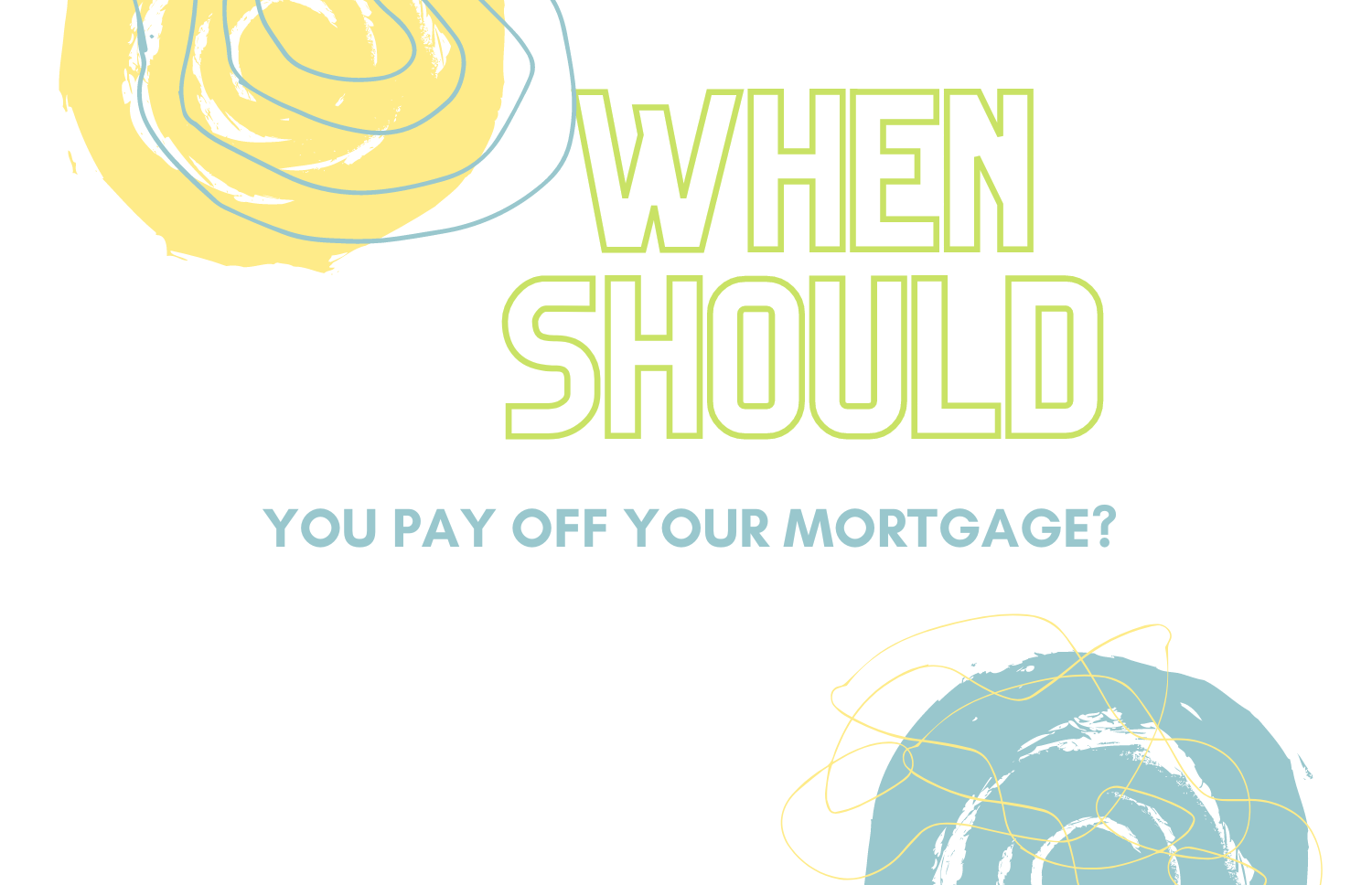 When SHOULD you pay down your mortgage