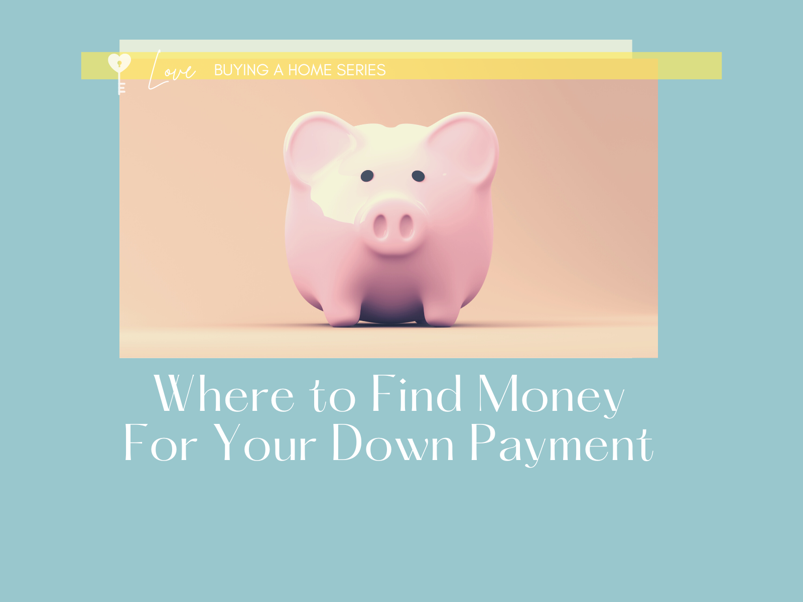 Where to Find Money for Your Down Payment