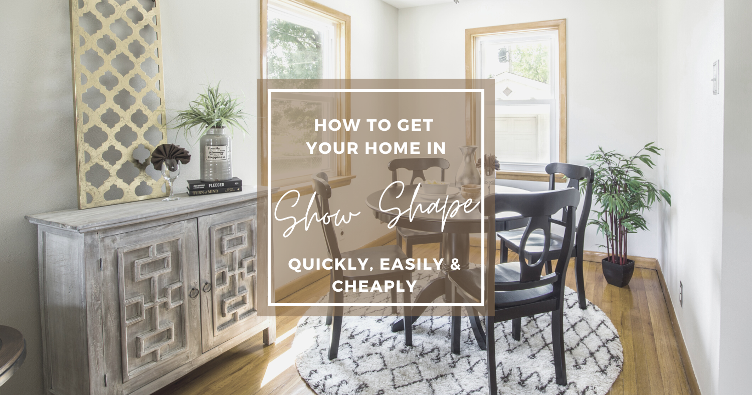 How to Get Your Home In Show-Shape