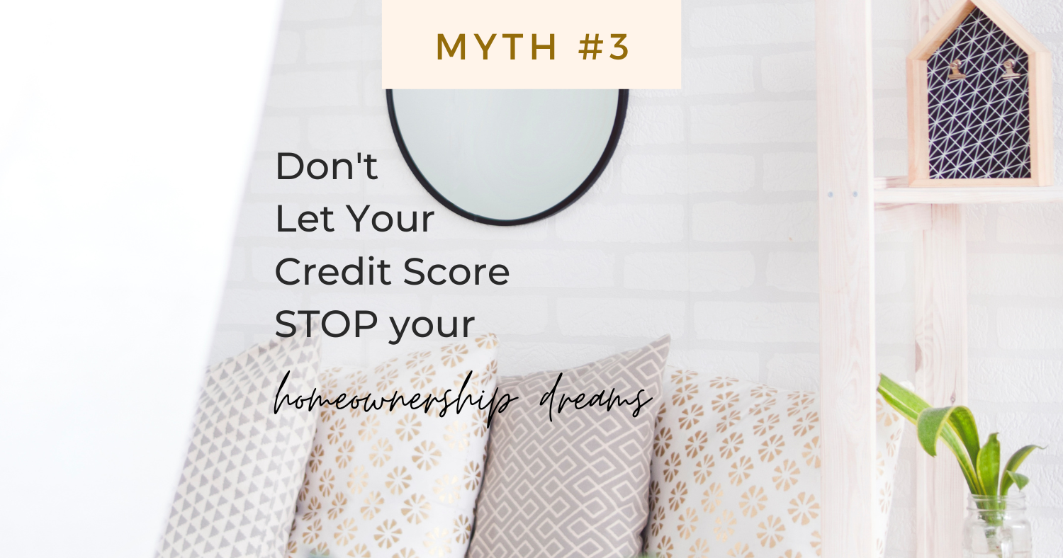 Don't Let Your Credit Score Stop Your Homeownership Dreams