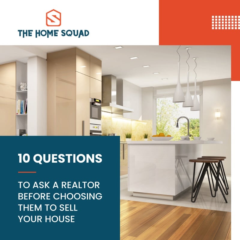 10 Questions To Ask A Realtor Before Choosing Them To Sell Your House
