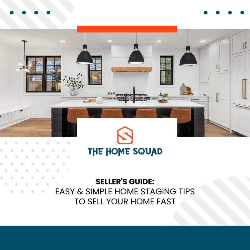 Seller's Guide: Easy & Simple Home Staging Tips To Sell Your Home Fast