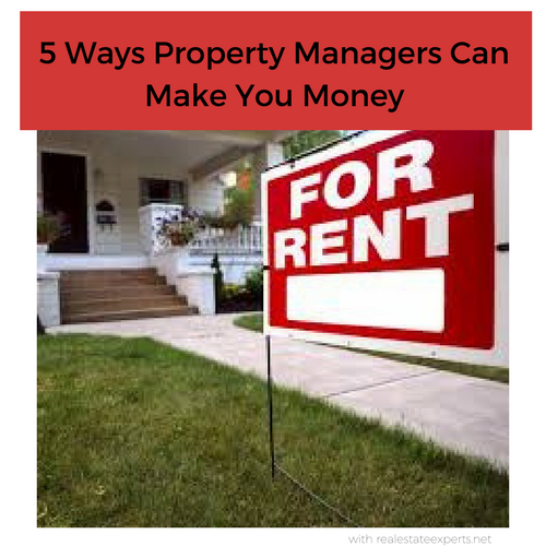Property Managers Can Make You Money…