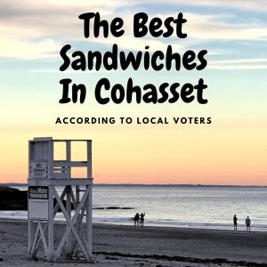 Bill Tierney Cohasset Ma Real Estate The Best Sandwiches In Cohasset