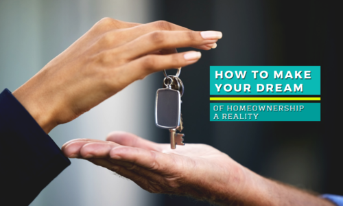 How To Make Your Dream of Homeownership …