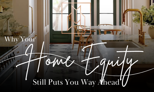 Why Your Home Equity Still Puts You Way &hellip;
