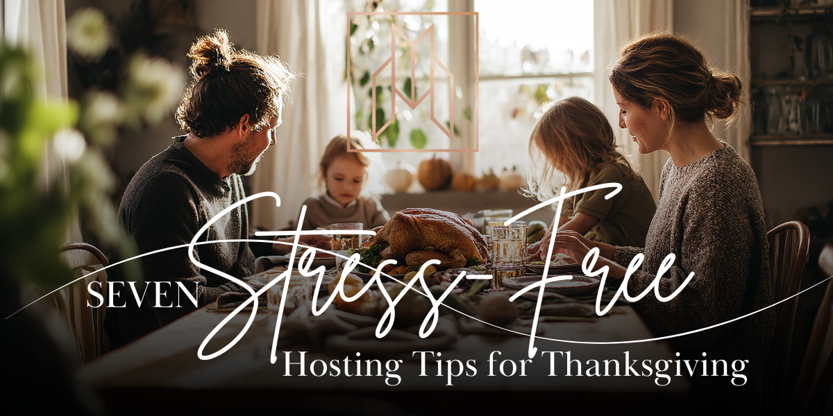 7 Stress-Free Hosting Tips for Thanksgiving