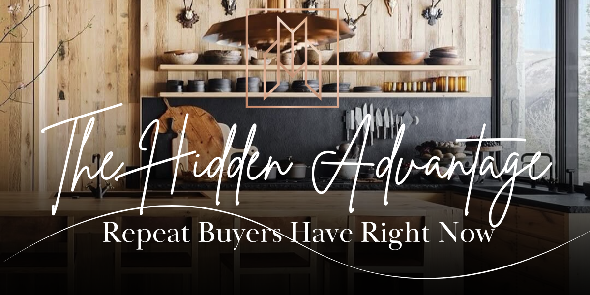 The Hidden Advantage Repeat Buyers Have Right Now