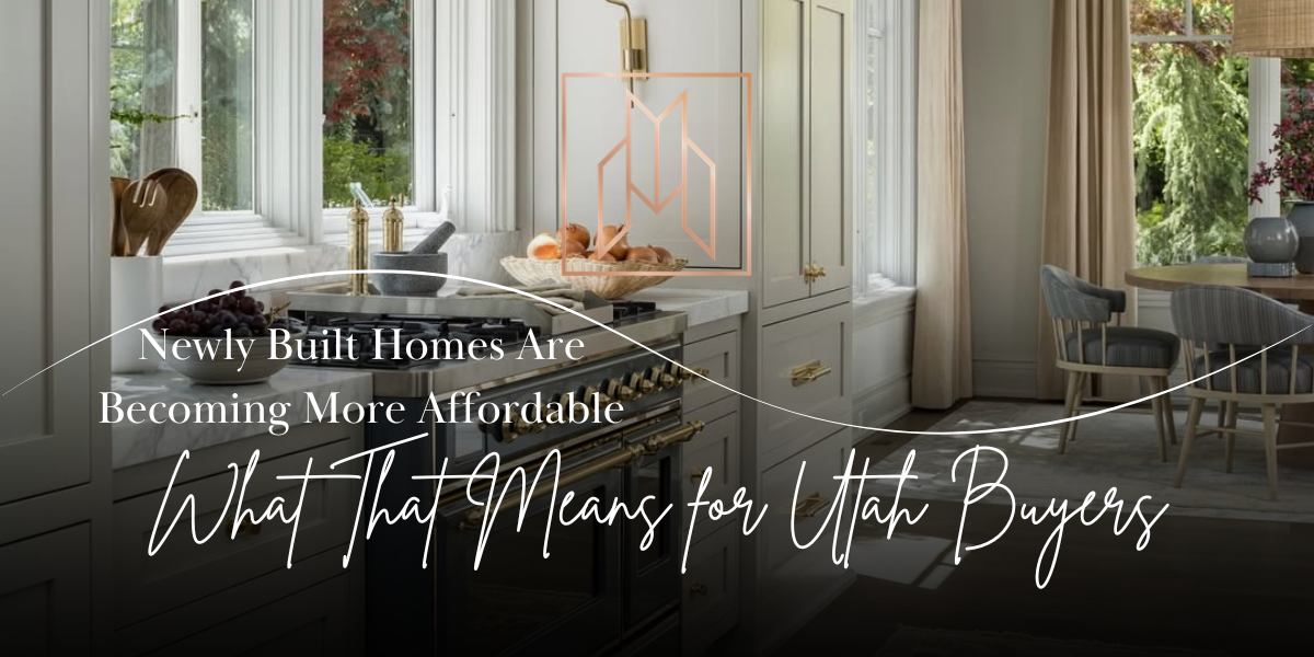 Newly Built Homes Are Becoming More Affordable | What That Means for Utah Buyers