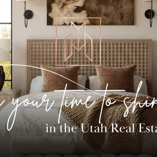 Is this your time to shine in the Utah Real Estate Market?