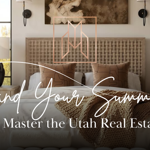 Command Your Summer: Master the Utah Real Estate Market