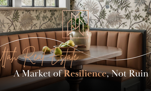 Utah Real Estate: A Market of Resilience…