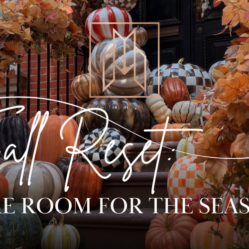 A Fall Reset: Make Room for the Seasons