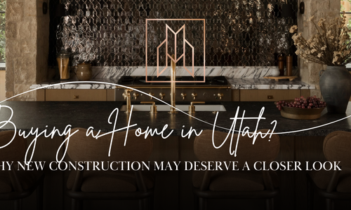 Buying a Home in Utah? Why New Construct…