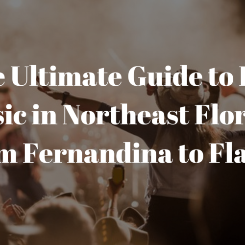 The Ultimate Guide to Live Music in Northeast Florida: From Fernandina to Flagler