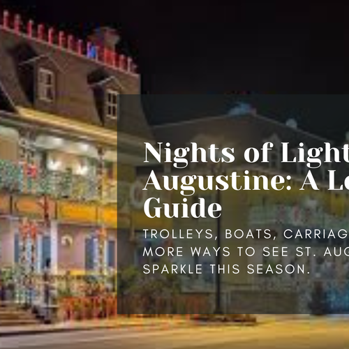 How to Experience St. Augustine’s Nights of Lights (2025–2026): Trolleys, Boats & More