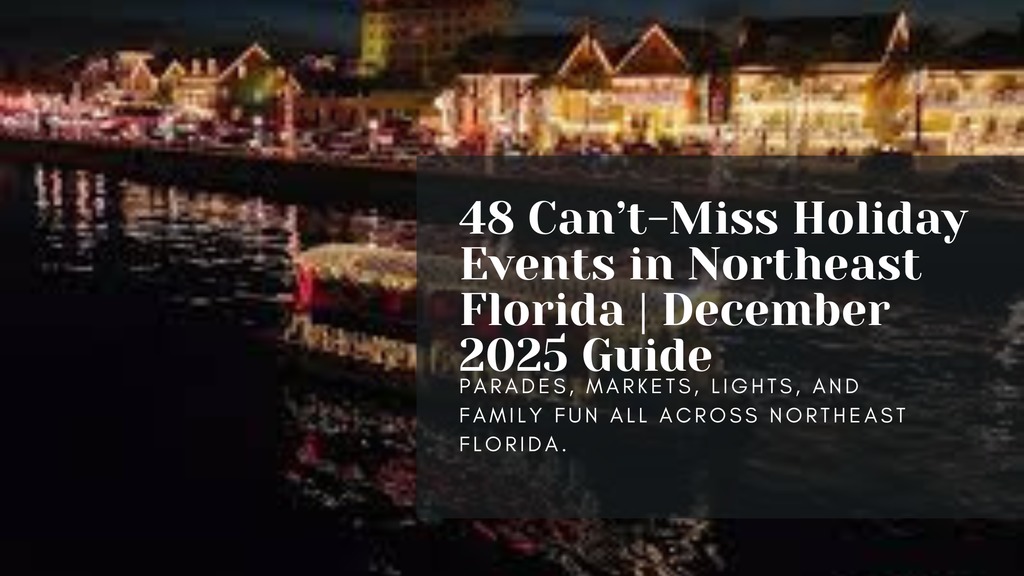 48 Can't-Miss Holiday Events in Northeast Florida | December 2025 ...