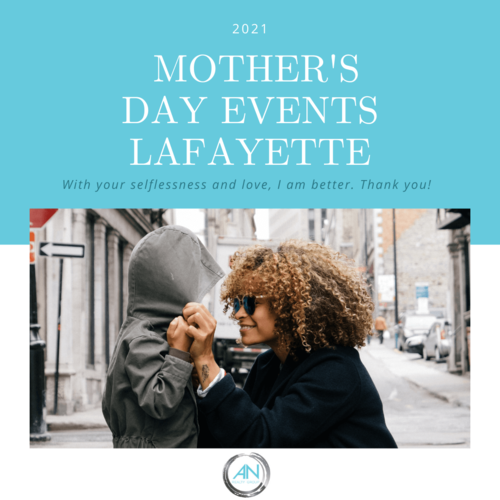 Mother's Day Events Lafayette 2021
