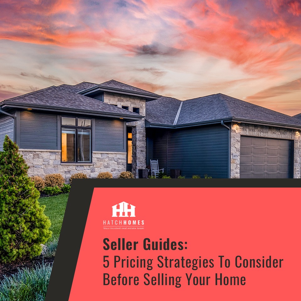 5 Pricing Strategies for Selling Your Home!