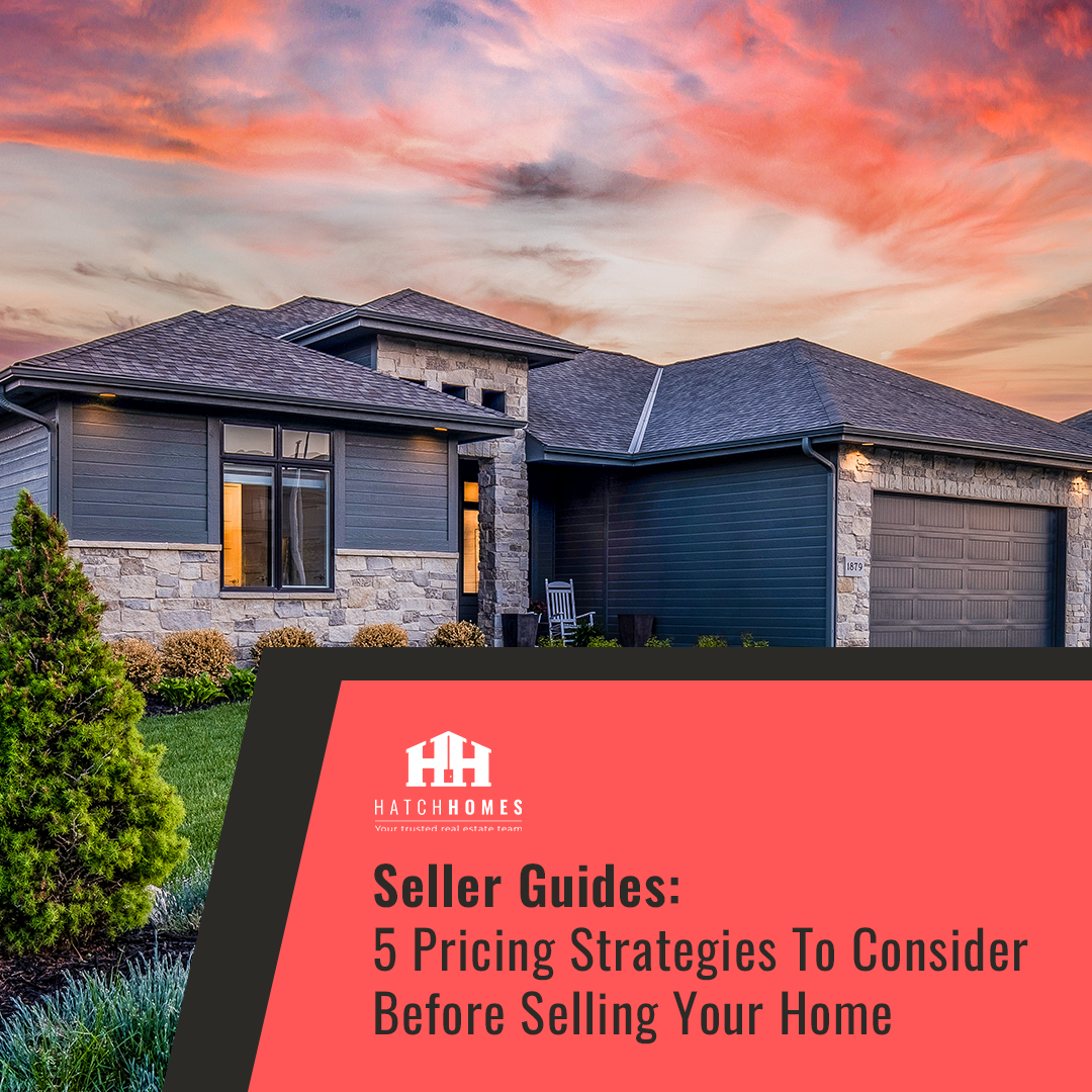 5 Pricing Strategies for Selling Your Home! Hatch Homes