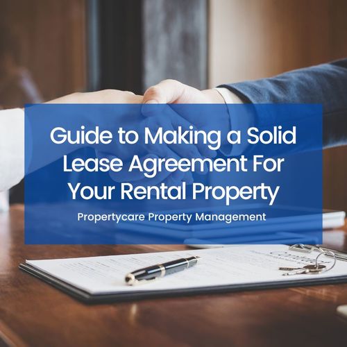 Guide to Making a Solid Lease Agreement For Your Rental Property