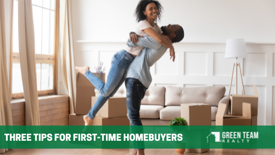 Three Tips for First-Time Homebuyers