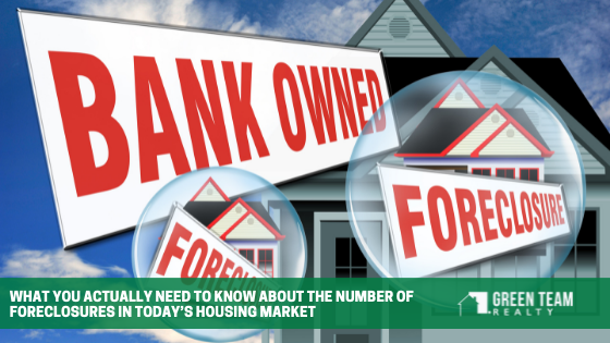 What You Actually Need To Know About the Number of Foreclosures in Today’s Housing Market