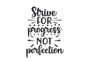 Strive-for-progress-not-perfection