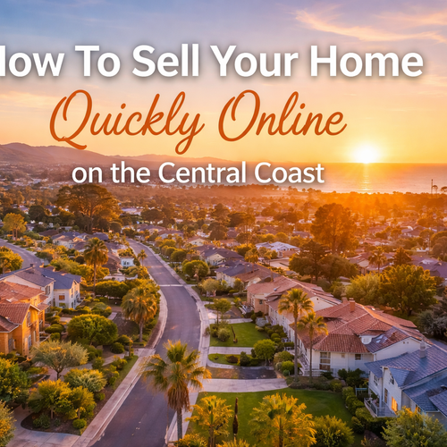 How Do I Sell My Home Quickly Online on the Central Coast?