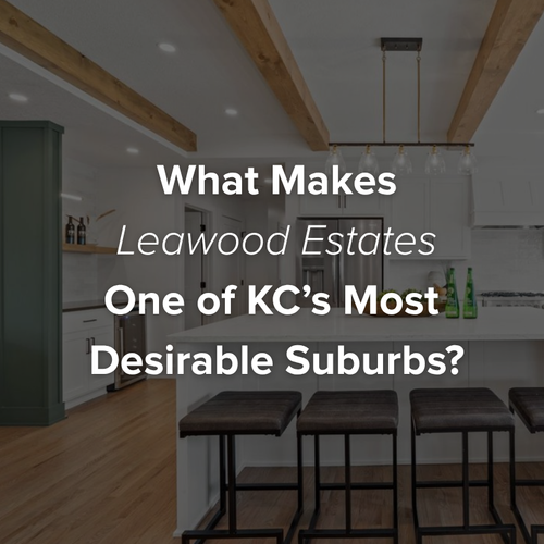 What Makes Leawood Estates One of KC's Most Desirable Suburbs?
