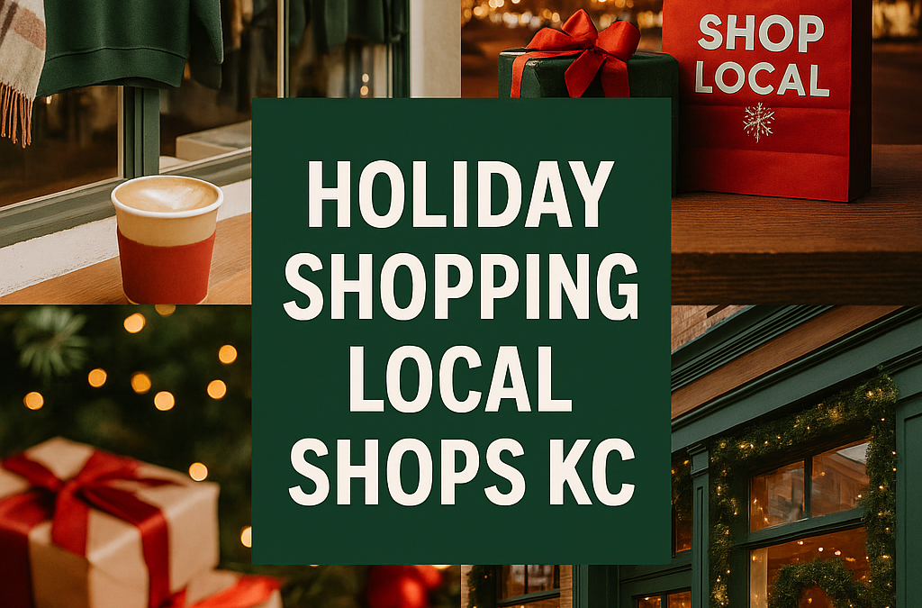 Why Supporting Local Shops Matters During Holiday Shopping in KC