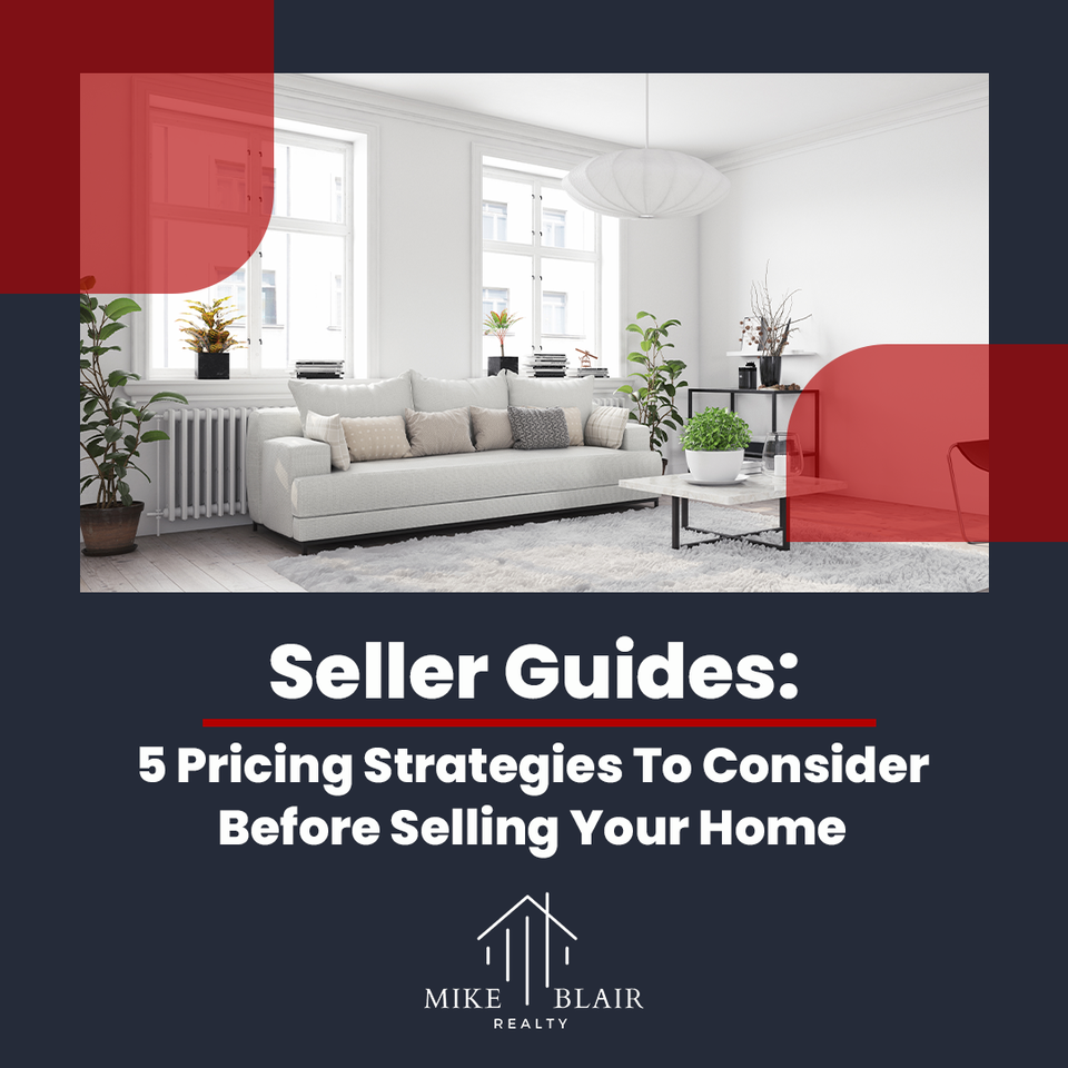 5 Pricing Strategies To Consider Before Selling Your Home