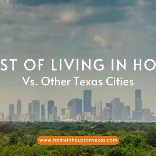 The Cost of Living in Houston vs. Other Texas Cities
