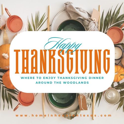 Where to Enjoy Thanksgiving Dinner Around The Woodlands