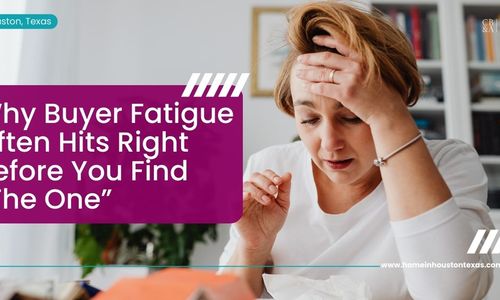 Why Buyer Fatigue Often Hits Right Before You Find “The &hellip;