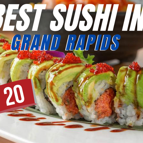 West Michigan’s Top 20 Sushi Restaurants