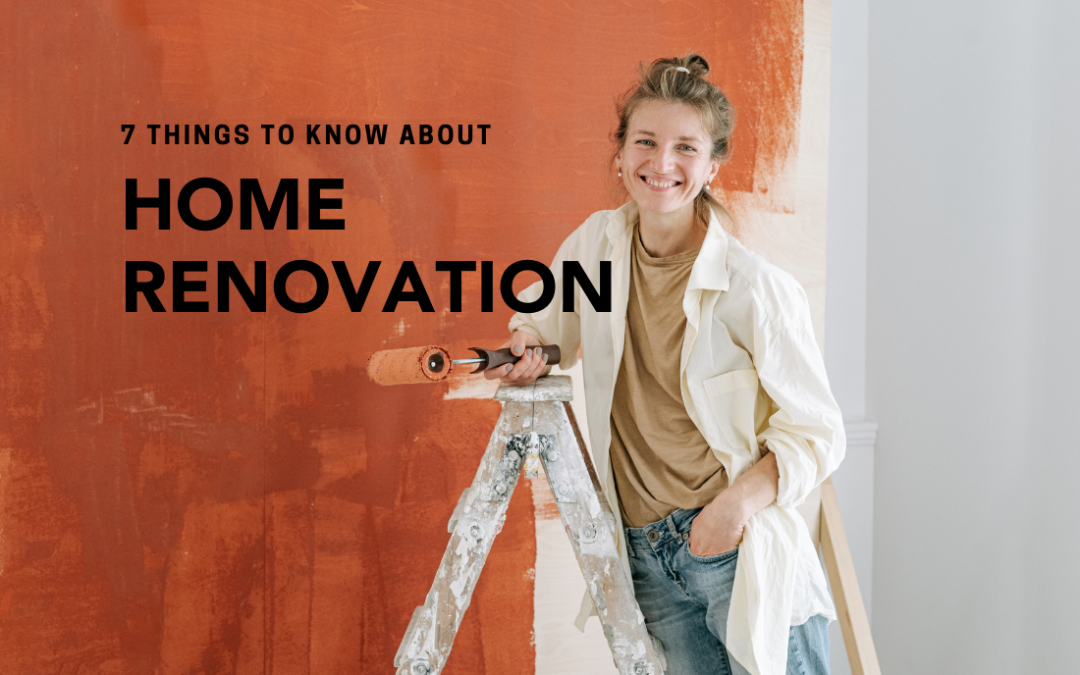 7 Things You Should Know Before Renovating Your Home