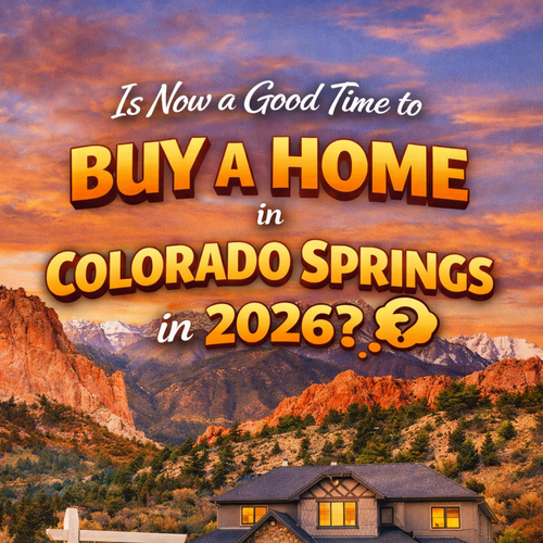 Is Now a Good Time to Buy a Home in Colorado Springs in 2026?