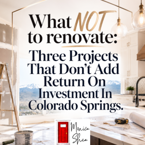 What NOT to renovate: Three Projects That Don't Add Return On Investment In Colorado Springs