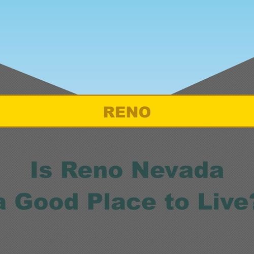 Is Reno Nevada A Good Place To Live?